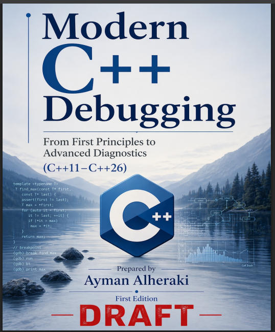 Modern C++ Debugging: Principles to Advanced Diagnostics (C++11 – C++26)