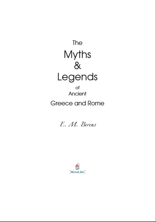  The Myths and Legends of Ancient Greece and Rome