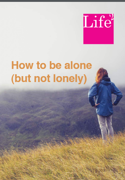 How to be alone (but not lonely)