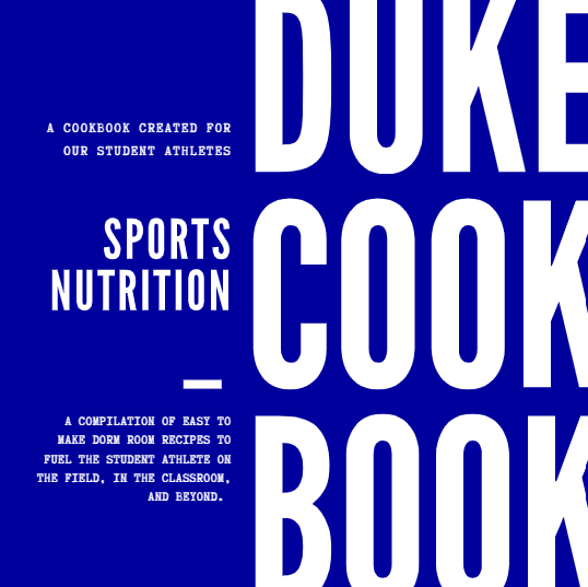 Duke Cookbook: A Cookbook Created for Our Student-Athletes