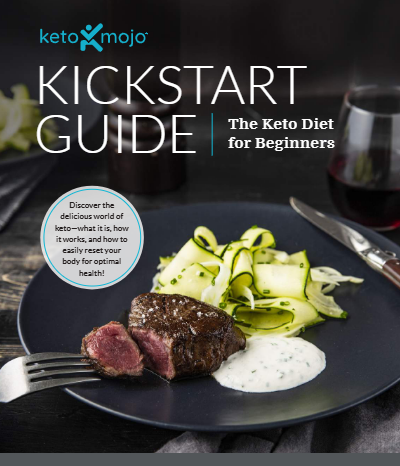 Keto Mojo Kickstart Guide. The Keto Diet for Beginners